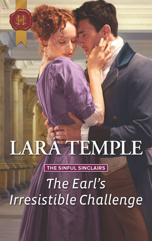 The Earl's Irresistible Challenge: The Uncompromising Lord Flint The Earl's Irresistible Challenge A Rake To The Rescue (The Sinful Sinclairs #1)