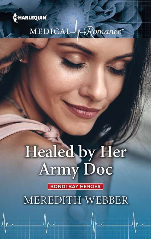 Book cover of Healed by Her Army Doc: Healed By Her Army Doc (bondi Bay Heroes) / Rescued By Her Mr Right (bondi Bay Heroes) (Bondi Bay Heroes #3)
