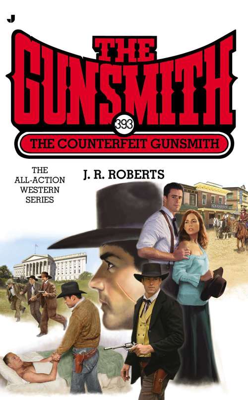 Book cover of The Counterfeit Gunsmith (The Gunsmith #393)