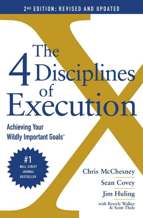 Book cover of The 4 Disciplines of Execution: Achieving Your Wildly Important Goals