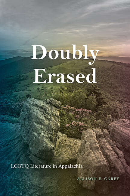Book cover of Doubly Erased: LGBTQ Literature in Appalachia (SUNY series in Queer Politics and Cultures)