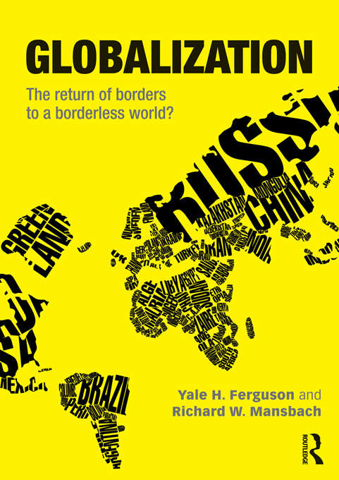 Globalization: The Return of Borders to a Borderless World?