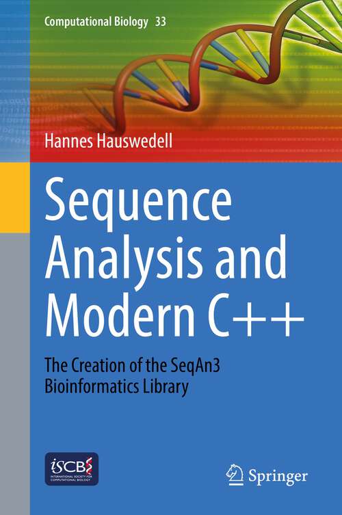 Book cover of Sequence Analysis and Modern C++: The Creation of the SeqAn3 Bioinformatics Library (1st ed. 2022) (Computational Biology #33)