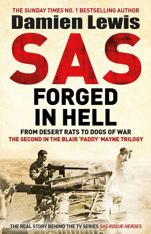 Book cover of SAS Forged in Hell: From Desert Rats to Dogs of War: The Mavericks who Made the SAS
