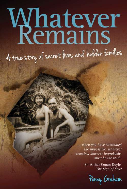 Book cover of Whatever Remains: A True Story of Secret Lives and Hidden Families