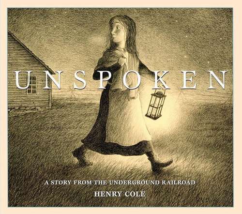 Book cover of Unspoken: A Story From The Underground Railroad