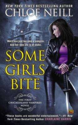 Some Girls Bite: A Chicagoland Vampires Novel