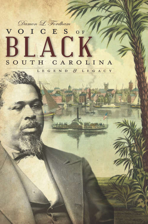 Book cover of Voices of Black South Carolina: Legend & Legacy
