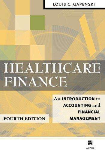 Healthcare Finance: An Introduction to Accounting and Financial Management (Fourth Edition)