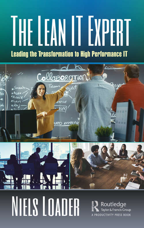 Book cover of The Lean IT Expert: Leading the Transformation to High Performance IT