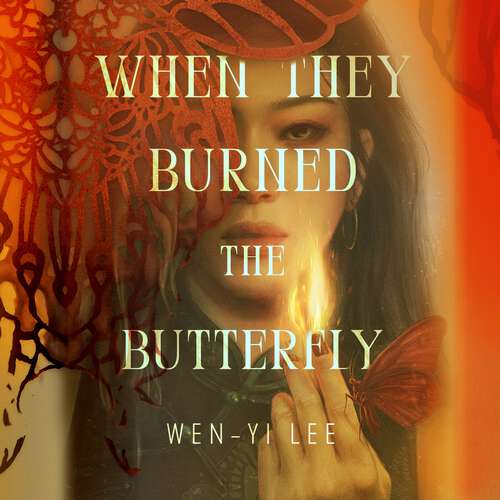 Book cover of When They Burned The Butterfly: A glamorous sapphic historical fantasy set in postcolonial Singapore