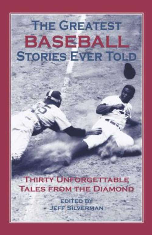Book cover of Greatest Baseball Stories Ever Told: Thirty Unforgettable Tales From The Diamond (1st Edition) (Greatest)