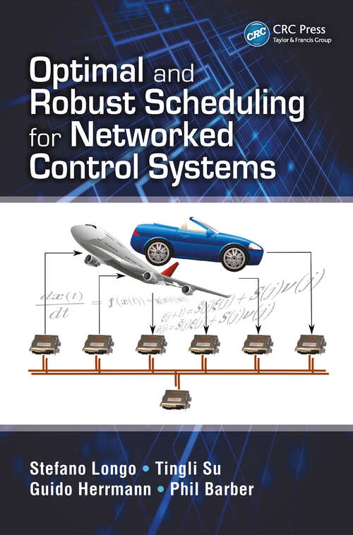 Optimal and Robust Scheduling for Networked Control Systems (Automation and Control Engineering #4)