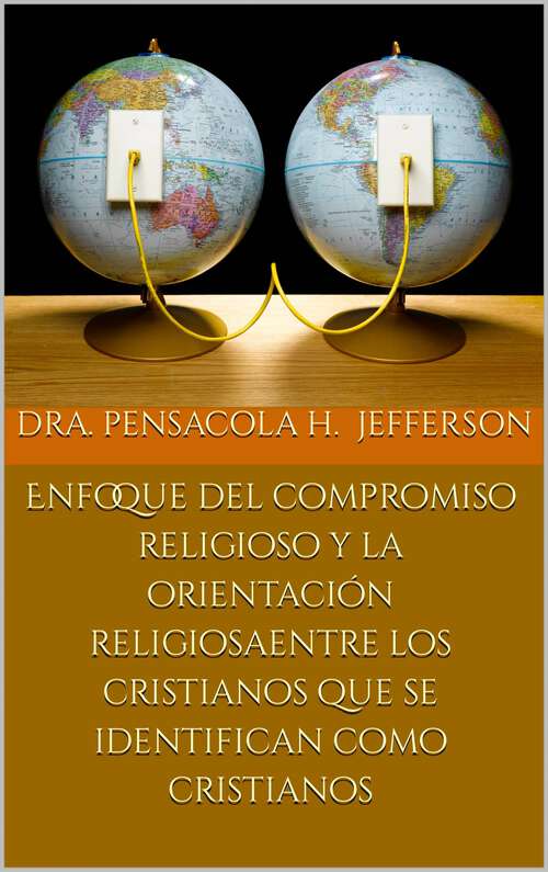 Book cover of Enfoque del compromiso religioso y la orientación religiosa: entre los cristianos que se identifican como cristianos