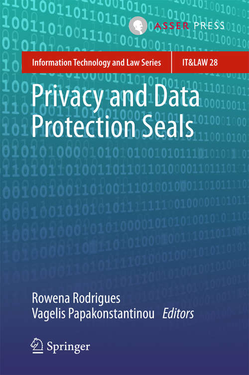 Book cover of Privacy and Data Protection Seals (Information Technology and Law Series #28)