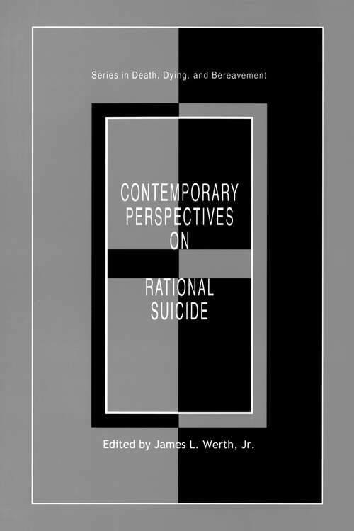 Contemporary Perspectives on Rational Suicide (Series in Death, Dying, and Bereavement)