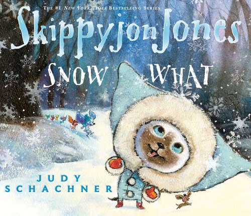 Book cover of Skippyjon Jones Snow What (Skippyjon Jones)