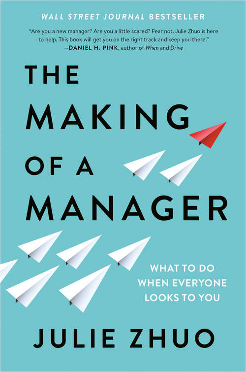 Book cover of The Making of a Manager: What to Do When Everyone Looks to You