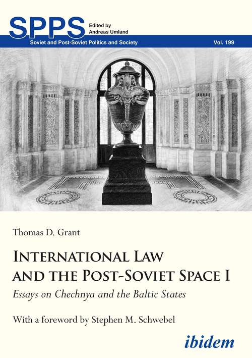 Book cover of International Law and the Post-Soviet Space I: Essays on Chechnya and the Baltic States (Soviet and Post-Soviet Politics and Society #199)