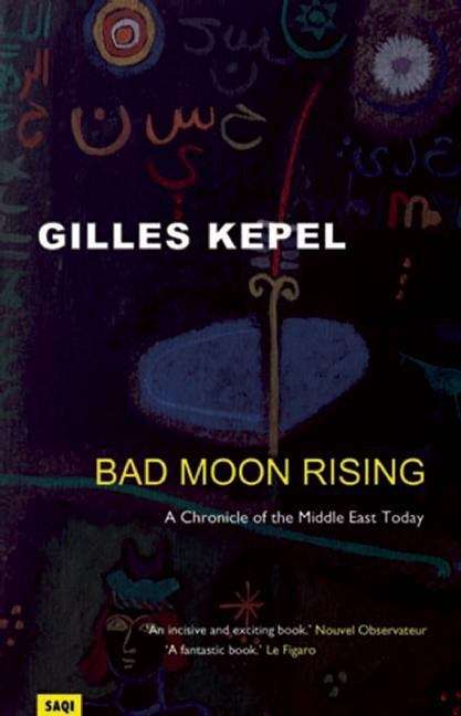 Book cover of Bad Moon Rising: A Chronicle of the Middle East Today