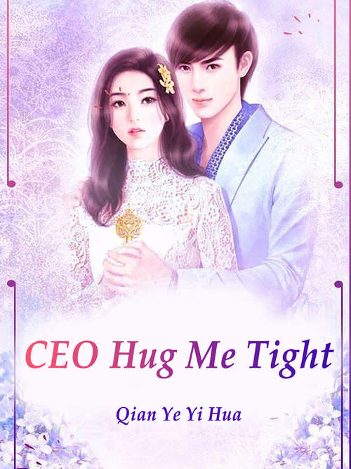 CEO, Hug Me Tight: Volume 3 (Volume 3 #3)