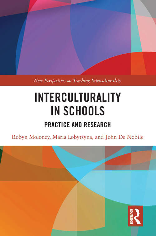 Book cover of Interculturality in Schools: Practice and Research (New Perspectives on Teaching Interculturality)