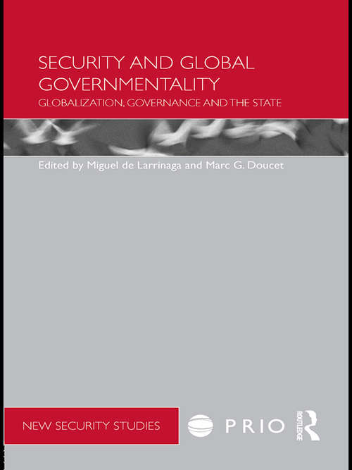 Security and Global Governmentality: Globalization, Governance and the State (PRIO New Security Studies)