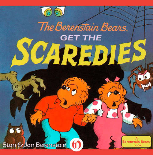 The Berenstain Bears Get the Scaredies (I Can Read!)