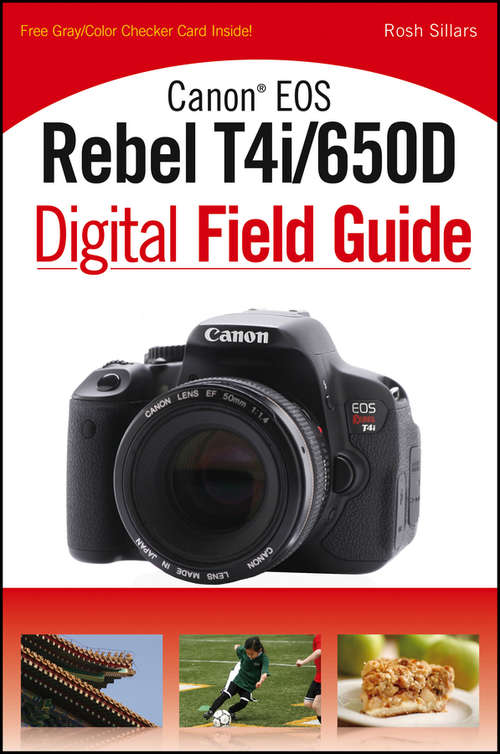 Book cover of Canon EOS Rebel T4i/650D Digital Field Guide