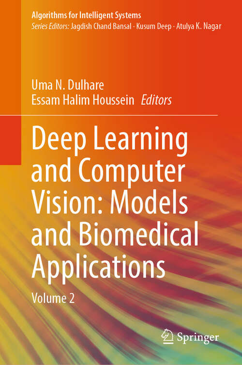 Book cover of Deep Learning and Computer Vision: Volume 2 (Algorithms for Intelligent Systems)