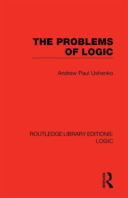 The Problems of Logic (Routledge Library Editions: Logic)