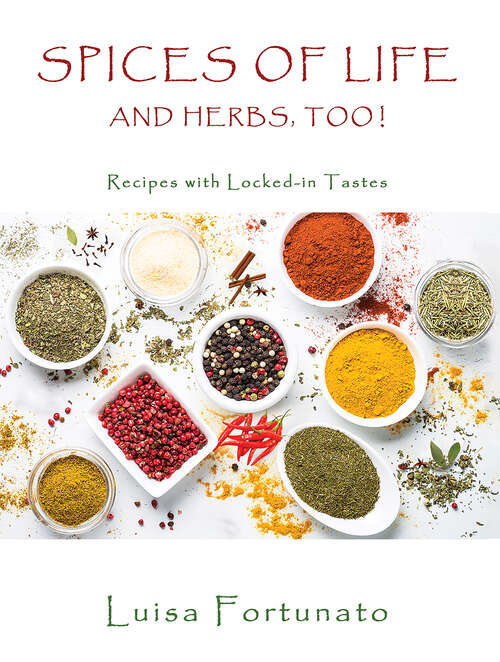 Book cover of Spices of Life and Herbs, Too!: Recipes with Locked-in Tastes