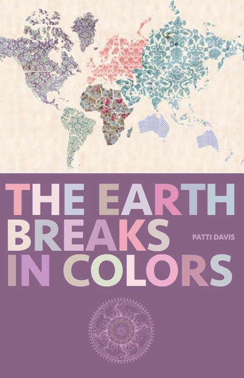 Book cover of The Earth Breaks In Colors