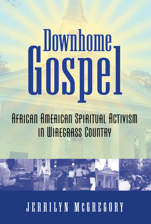 Book cover of Downhome Gospel: African American Spiritual Activism in Wiregrass Country (EPUB Single)