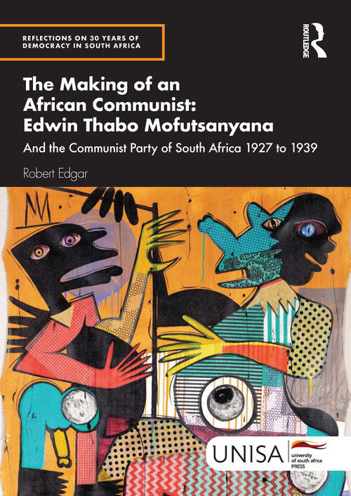 Book cover of The Making of an African Communist: And the Communist Party of South Africa 1927 to 1939 (30 Years of Democracy in South Africa)