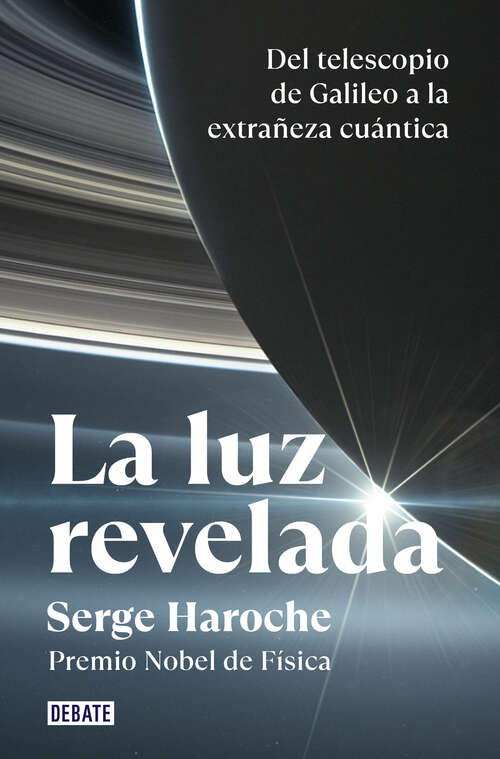 Book cover of La luz revelada: Del telescopio de Galileo a la extrañeza cuántica