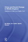Crime and Social Change in Middle England: Questions of Order in an English Town