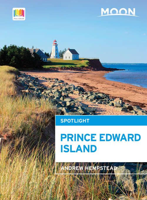 Book cover of Moon Spotlight Prince Edward Island: 2015