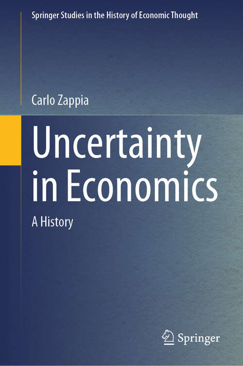 Book cover of Uncertainty in Economics: A History (Springer Studies in the History of Economic Thought)