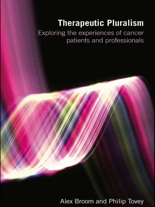 Therapeutic Pluralism: Exploring the Experiences of Cancer Patients and Professionals