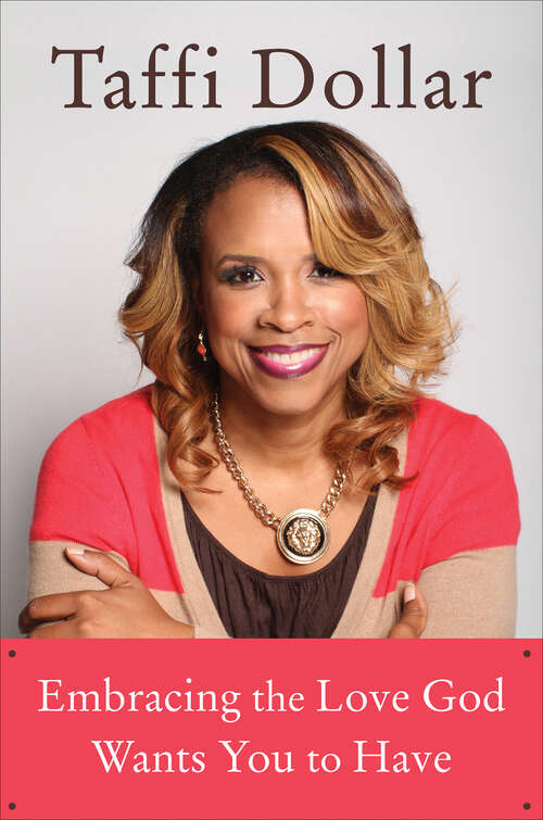 Book cover of Embracing the Love God Wants You to Have: A Life Of Peace, Joy, And Victory
