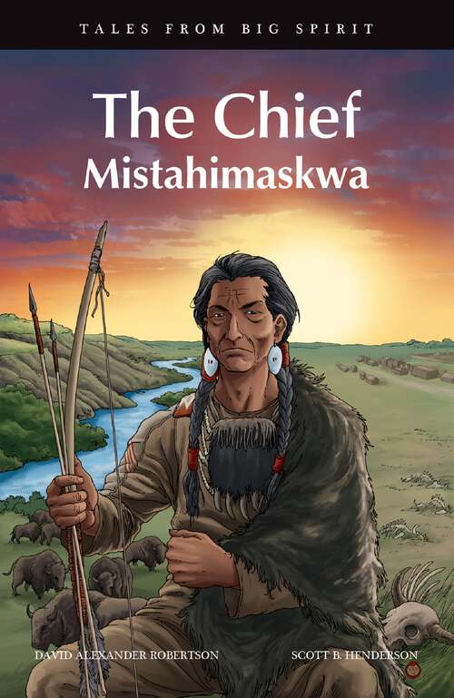 Book cover of The Chief: Mistahimaskwa (Tales from Big Spirit #7)