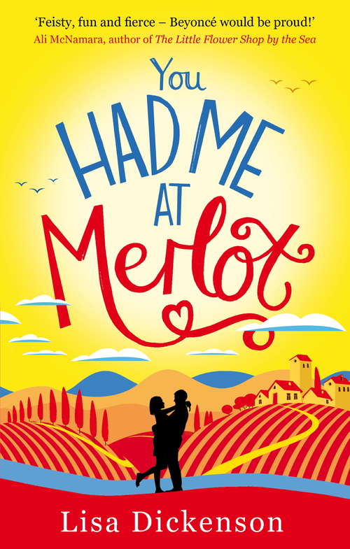 Book cover of You Had Me at Merlot: A vintage romantic comedy, the perfect summer read