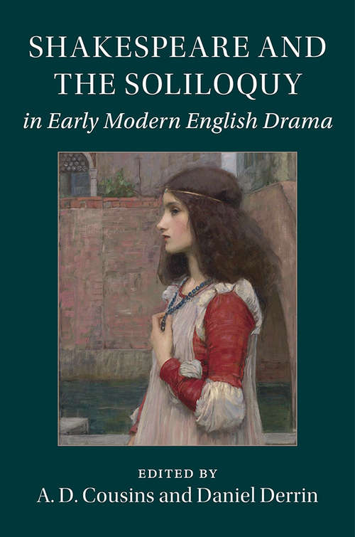Book cover of Shakespeare and the Soliloquy in Early Modern English Drama