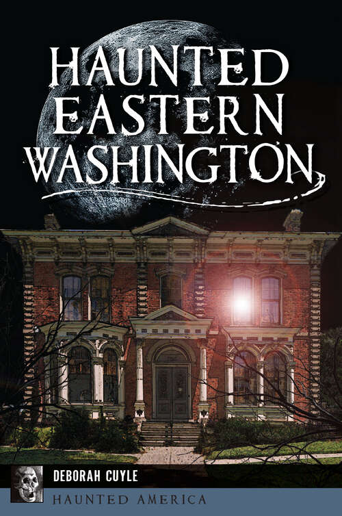 Book cover of Haunted Eastern Washington (Haunted America)