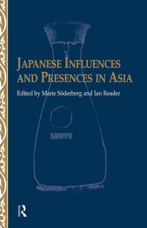Japanese Influences and Presences in Asia (Nias Studies In Asian Topics Ser. #No.25)