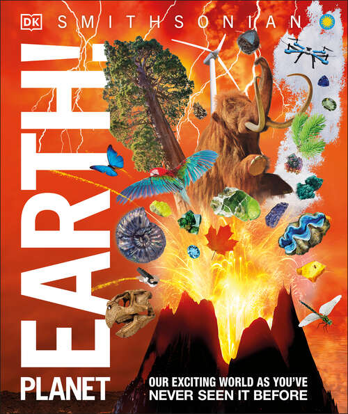 Book cover of Knowledge Encyclopedia Planet Earth!: Our Exciting World As You've Never Seen It Before (DK Knowledge Encyclopedias)