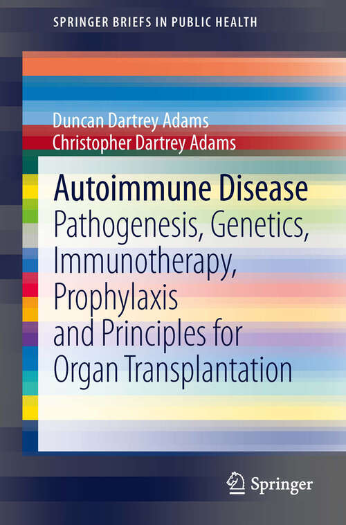 Book cover of Autoimmune Disease: Pathogenesis, Genetics, Immunotherapy, Prophylaxis and Principles for Organ Transplantation