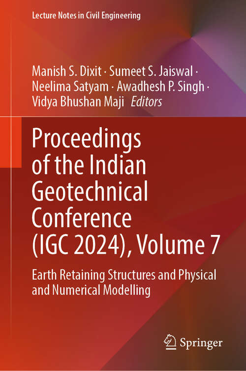 Book cover of Proceedings of the Indian Geotechnical Conference: Earth Retaining Structures and Physical and Numerical Modelling (Lecture Notes in Civil Engineering #703)