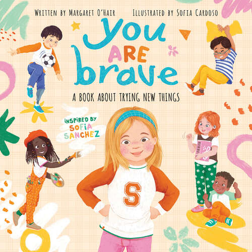 Book cover of You Are Brave: A Book About Trying New Things